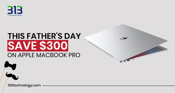 This Father's Day Save $300 on Apple MacBook Pro