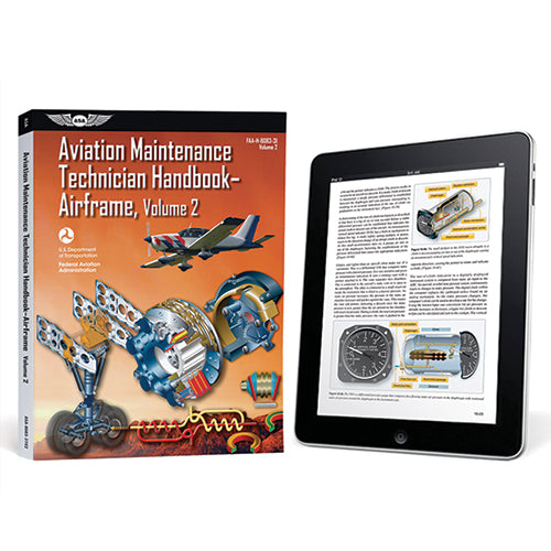 AVIATION MAINTENANCE TECHNICIAN (AMT): AIRFRAME VOLUME 2/Handbook