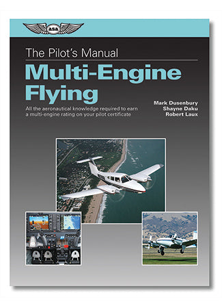 THE PILOT'S MANUAL: MULTI-ENGINE FLYING/By Mark Dusenbury, Shayne Daku and Robert Laux, hardcover book